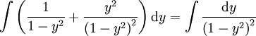 \int\left(\frac1{1-y^2}+\frac{y^2}{\left(1-y^2\right)^2}\right)\mathrm dy=\int\frac{\mathrm dy}{\left(1-y^2\right)^2}