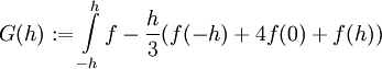 G(h):=\int\limits_{-h}^h f-\frac h3(f(-h)+4f(0)+f(h))