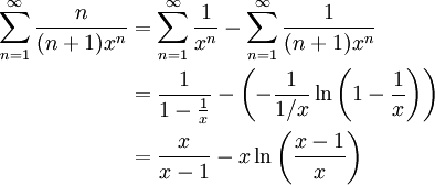 \begin{align}\sum_{n=1}^\infty\frac n{(n+1)x^n}&=\sum_{n=1}^\infty \frac1{x^n}-\sum_{n=1}^\infty \frac1{(n+1)x^n}\\&=\frac1{1-\tfrac1x}-\left(-\frac1{1/x}\ln\left(1-\frac1x\right)\right)\\&=\frac x{x-1}-x\ln\left(\frac{x-1}x\right)\end{align}