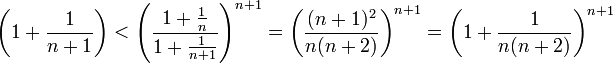 \left(1+\dfrac1{n+1}\right)<\left(\frac{1+\frac1n}{1+\frac1{n+1}}\right)^{n+1}=\left(\dfrac{(n+1)^2}{n(n+2)}\right)^{n+1}=\left(1+\dfrac1{n(n+2)}\right)^{n+1}