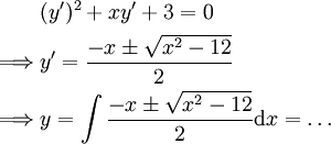 \begin{align}&(y')^2+xy'+3=0\\\implies&y'=\frac{-x\pm\sqrt{x^2-12}}2\\\implies&y=\int\frac{-x\pm\sqrt{x^2-12}}2\mathrm dx=\dots\end{align}