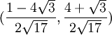 (\frac{1-4\sqrt{3}}{2\sqrt{17}},\frac{4+\sqrt{3}}{2\sqrt{17}})