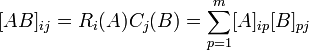 [AB]_{ij}=R_i(A)C_j(B)=\sum_{p=1}^m[A]_{ip}[B]_{pj}