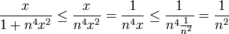 \frac{x}{1+n^4x^2}\leq \frac{x}{n^4x^2} = \frac{1}{n^4x} \leq \frac{1}{n^4 \frac{1}{n^2}}=\frac{1}{n^2}