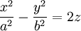 \frac{x^2}{a^2} - \frac{y^2}{b^2} = 2z