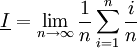 \underline I=\lim_{n\to\infty} \frac1n \sum_{i=1}^n \frac i n