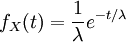 \ f_X(t) = \frac{1}{\lambda}e^{-t/\lambda}