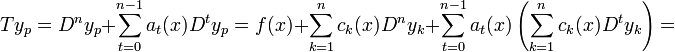 Ty_p=D^ny_p +\sum_{t=0}^{n-1}a_t(x)D^ty_p=f(x)+\sum_{k=1}^nc_k(x)D^ny_k + \sum_{t=0}^{n-1}a_t(x)\left(\sum_{k=1}^n c_k(x)D^t y_k\right)=