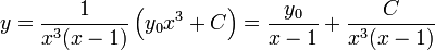 y=\frac{1}{x^3(x-1)}\left(y_0x^3+C\right)=\frac{y_0}{x-1}+\frac{C}{x^3(x-1)}