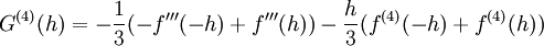 G^{(4)}(h)=-\frac13(-f'''(-h)+f'''(h))-\frac h3(f^{(4)}(-h)+f^{(4)}(h))