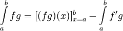 \int\limits_a^b fg=[(fg)(x)]_{x=a}^b-\int\limits_a^b f'g