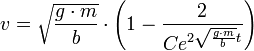 v=\sqrt{\frac{g\cdot m}{b}}\cdot \left(1-\frac{2}{Ce^{2\sqrt{\frac{g\cdot m}{b}}t}}\right)