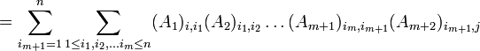 =\sum_{i_{m+1}=1}^n \underset{1\leq i_1,i_2,\dots i_m \leq n}{\sum}(A_1)_{i,i_1}(A_2)_{i_1,i_2}\dots (A_{m+1})_{i_m,i_{m+1}}(A_{m+2})_{i_{m+1},j}