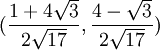 (\frac{1+4\sqrt{3}}{2\sqrt{17}},\frac{4-\sqrt{3}}{2\sqrt{17}})