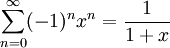 \sum_{n=0}^\infty (-1)^nx^n=\frac1{1+x}