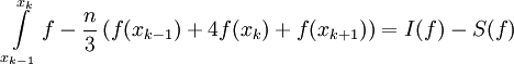 \int\limits_{x_{k-1}}^{x_k} f-\frac n3\left(f(x_{k-1})+4f(x_k)+f(x_{k+1})\right)=I(f)-S(f)