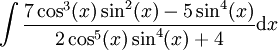 \int\frac{7\cos^3(x)\sin^2(x)-5\sin^4(x)}{2\cos^5(x)\sin^4(x)+4}\mathrm dx