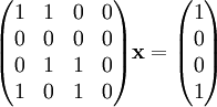 \begin{pmatrix}1&1&0&0\\0&0&0&0\\0&1&1&0\\1&0&1&0\end{pmatrix}\mathbf x=\begin{pmatrix}1\\0\\0\\1\end{pmatrix}