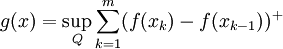 g(x)=\sup_Q\sum_{k=1}^m(f(x_k)-f(x_{k-1}))^+