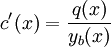 c'(x)=\frac{q(x)}{y_b(x)}
