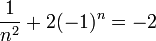 \frac{1}{n^2} + 2(-1)^n= -2