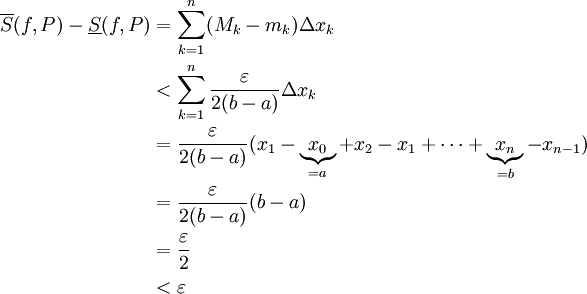\begin{align}\overline S(f,P)-\underline S(f,P)&=\sum_{k=1}^n(M_k-m_k)\Delta x_k\\&<\sum_{k=1}^n\frac\varepsilon{2(b-a)}\Delta x_k\\&=\frac\varepsilon{2(b-a)}(x_1-\underbrace{x_0}_{=a}+x_2-x_1+\dots+\underbrace{x_n}_{=b}-x_{n-1})\\&=\frac\varepsilon{2(b-a)}(b-a)\\&=\frac\varepsilon2\\&<\varepsilon\end{align}