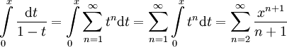 \int\limits_0^x\frac{\mathrm dt}{1-t}=\int\limits_0^x\sum_{n=1}^\infty t^n\mathrm dt=\sum_{n=1}^\infty\int\limits_0^x t^n\mathrm dt=\sum_{n=2}^\infty\frac{x^{n+1}}{n+1}
