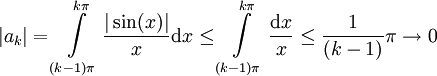 |a_k|=\int\limits_{(k-1)\pi}^{k\pi} \frac{|\sin(x)|}x\mathrm dx\le\int\limits_{(k-1)\pi}^{k\pi}\frac{\mathrm dx}x\le\frac1{(k-1)}\pi\to0