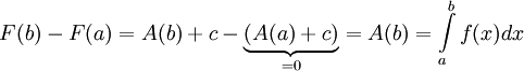 F(b)-F(a)=A(b)+c-\underbrace{(A(a)+c)}_{=0}=A(b)=\int\limits_a^bf(x)dx