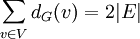 \sum_{v\in V}d_G(v)=2|E|
