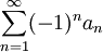 \sum_{n=1}^\infty (-1)^n a_n