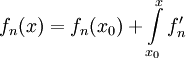f_n(x)=f_n(x_0)+\int\limits_{x_0}^x f_n'
