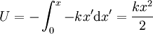 U=-\int_0^x-kx'\mathrm dx'=\frac{kx^2}2