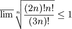 \overline{\lim}\sqrt[n]{\frac{(2n)!n!}{(3n)!}}\le1