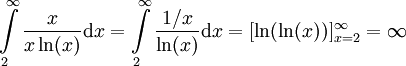 \int\limits_2^\infty\frac x{x\ln(x)}\mathrm dx=\int\limits_2^\infty\frac{1/x}{\ln(x)}\mathrm dx=[\ln(\ln(x))]_{x=2}^\infty=\infty