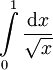 \int\limits_0^1\frac{\mathrm dx}\sqrt x