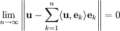 \lim_{n\to\infty}\left\|\mathbf u-\sum_{k=1}^n\langle\mathbf u,\mathbf e_k\rangle\mathbf e_k\right\|=0