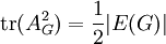\mbox{tr}(A_G^2)=\frac12|E(G)|