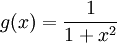 g(x)=\frac1{1+x^2}