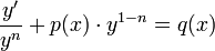 \frac{y'}{y^n}+p(x)\cdot y^{1-n}=q(x)