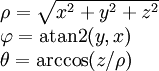 \begin{array}{l} \rho=\sqrt{x^2+y^2+z^2}\\\varphi=\mbox{atan2}(y,x)\\\theta=\arccos(z/\rho)\end{array}