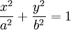 \frac{x^2}{a^2} + \frac{y^2}{b^2} = 1