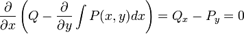 \frac{\partial}{\partial x}\left(Q-\frac{\partial}{\partial y}\int P(x,y)dx\right)=Q_x-P_y=0