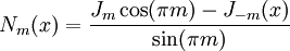 N_m(x)=\frac{J_m\cos(\pi m)-J_{-m}(x)}{\sin(\pi m)}