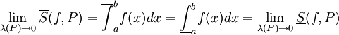 \lim_{\lambda(P)\to0}\overline S(f,P)=\overline{\int}_a^b f(x)dx=\underline\int_a^b f(x)dx=\lim_{\lambda(P)\to0}\underline S(f,P)