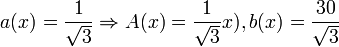 a(x)=\frac{1}{\sqrt{3}}\Rightarrow A(x)=\frac{1}{\sqrt{3}}x),b(x)=\frac{30}{\sqrt{3}}