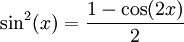\sin^2(x)=\frac{1-\cos(2x)}2