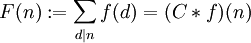 F(n):=\sum_{d\mid n}f(d)=(C*f)(n)