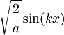 \sqrt\frac2a\sin(kx)