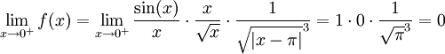 \lim_{x\to0^+}f(x)=\lim_{x\to0^+}\frac{\sin(x)}x\cdot\frac x\sqrt x\cdot\frac1{\sqrt{|x-\pi|}^3}=1\cdot0\cdot\frac1{\sqrt \pi^3}=0
